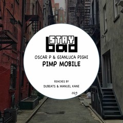 Oscar P & Gianluca Pighi - Pimp Mobile (Manuel Kane Remix) [Staybad] [MI4L.com]