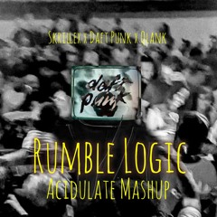 Daft Punk X Skrillex X Qlank - Rumble Logic (Acidulate Mashup 23)