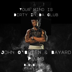 Your Mind Is Dirty In Da Club