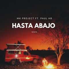HASTA ABAJO REMIX - MK PROJECT FT. PAUL HB (FIRST PROMO)