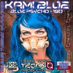 ☢️ CORE TARGET TECHNO PRODUCTIONS PODCAST #029☢️ Presents: 💀KAMI BLUE💀