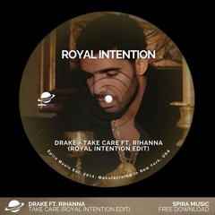 Drake - Take Care (ROYAL INTENTION Edit) [Free Download]