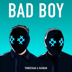 Tungevaag, Raaban - Bad Boy (Muaath Edits Remix)