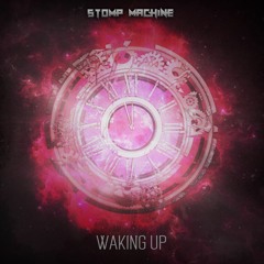 Stomp Machine - Waking up