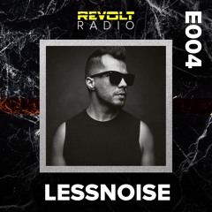 Revolt Radio (Episode 4) - LESSNOISE