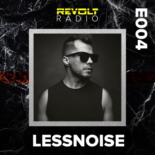 Revolt Radio (Episode 4) - LESSNOISE