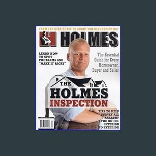 The Holmes inspection: everything you need to know before you