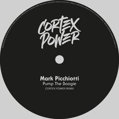 Mark Picchiotti - Pump The Boogie (Cortex Power Remix)