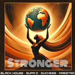 DJ SUPA D X MAESTRO X BLACK HOUSE ft DUCHESS-STRONGER MAIN MIX  RADIO EDIT