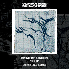 PREMIERE CDL || Kamoun - Souk |Sketchy Lines Records| 2025