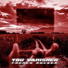 YOU VANISHED