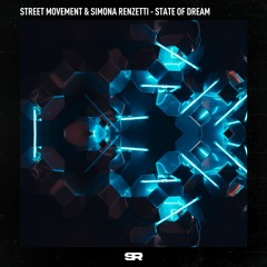 STREET MOVEMENT & SIMONA RENZETTI - State of dream  (Official Audio)