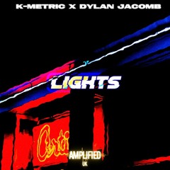K-Metric & Dylan Jacomb - Lights