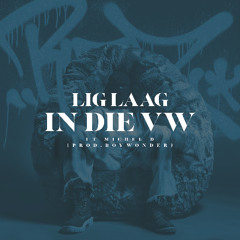 Lig Laag in die VW ( Michel D version) Prod. Boywonder