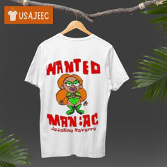 Wanted Maniac Joseline Navarro Shirt