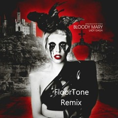 Lady Gaga Bloody Mary (FloorTone Remix)