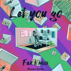 Fex & Motik - Let You Go