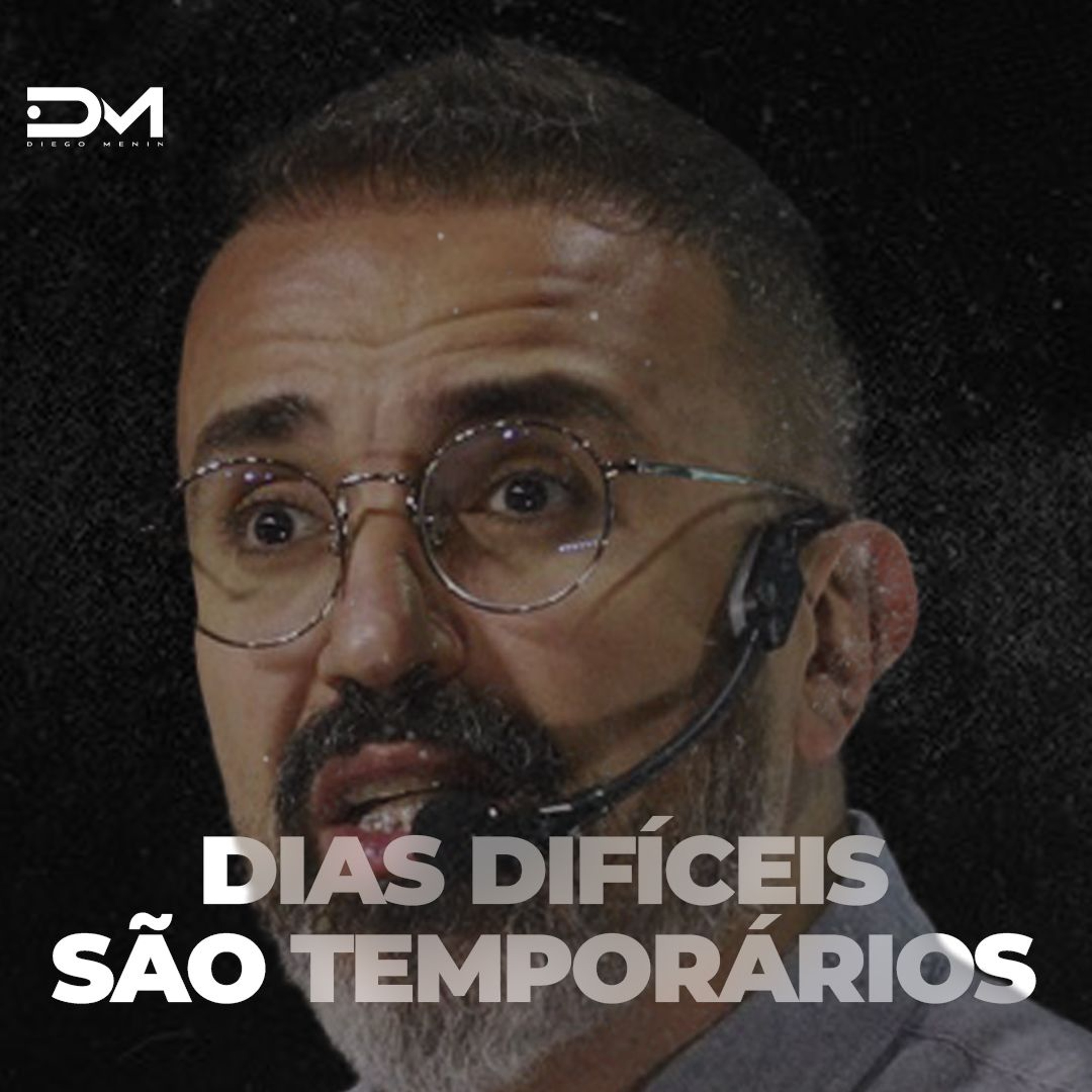 DIAS DIFÍCIEIS SÃO TEMPORÁRIOS - MOTIVACIONAL episode artwork