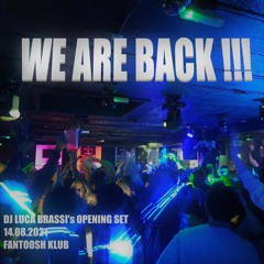 WE ARE BACK!   14.08.2021 Fantoosh Opening Set