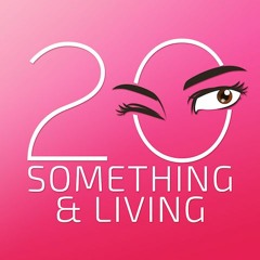 20Something & Living Finale: It's So Hard To Say Goodbye