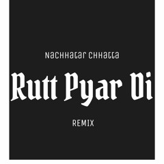 Rutt Pyaar Di Nachhatar Chhatta