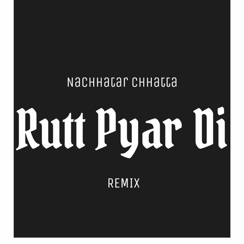 Rutt Pyaar Di Nachhatar Chhatta