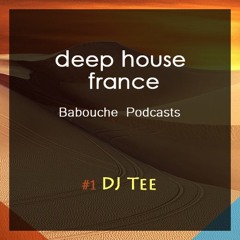 DHF Babouche Podcasts #1 Dj Tee
