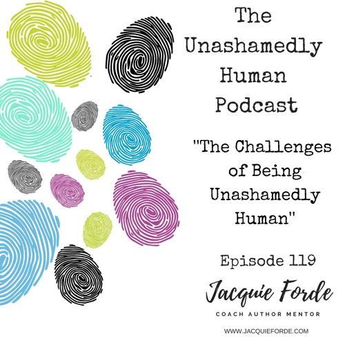 The Challenges Of Being Unashamedly Human