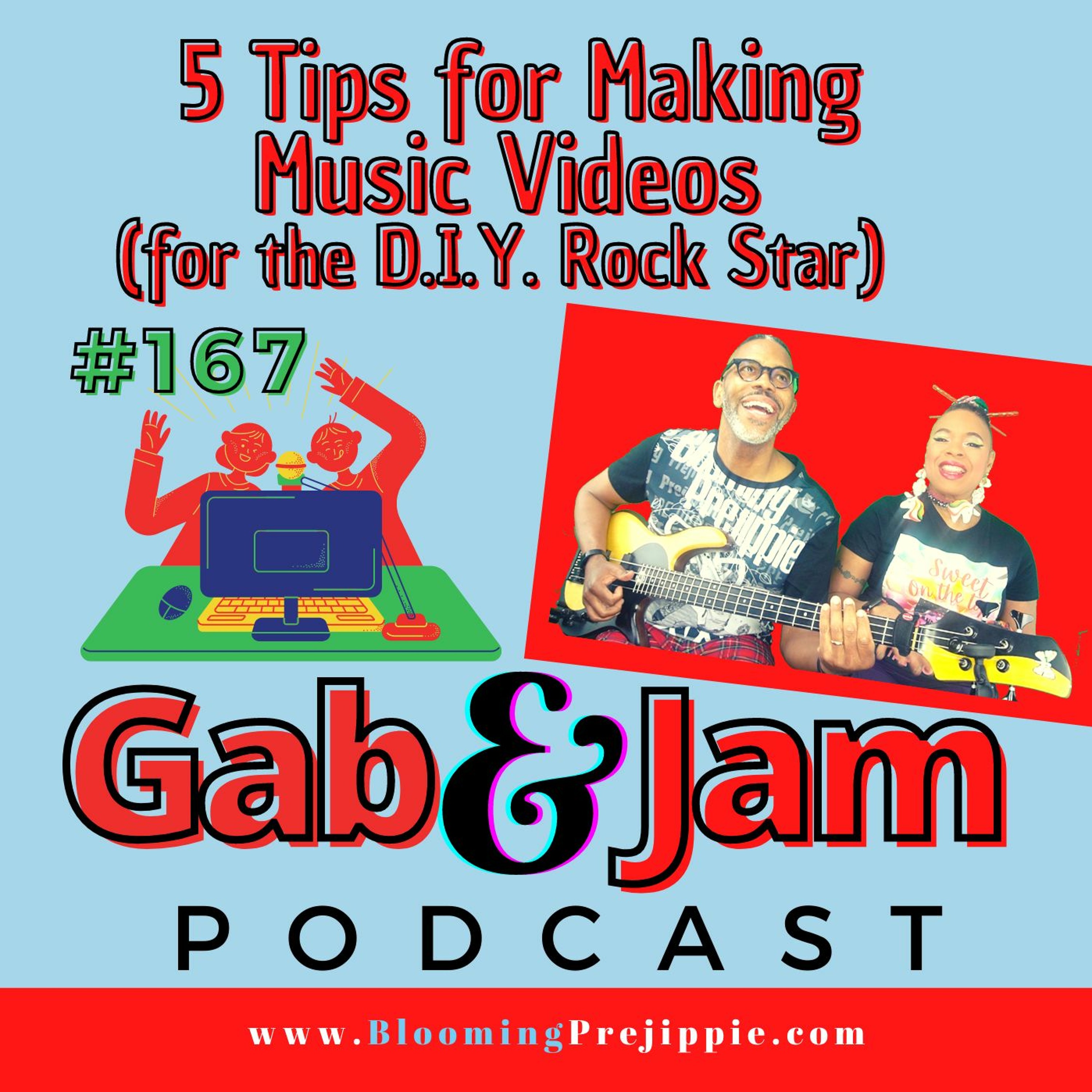 Gab & Jam 5 Tips For Making Music Videos (for The D.I.Y. Rock Star) Podcast episode artwork