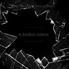 A Broken Mirror