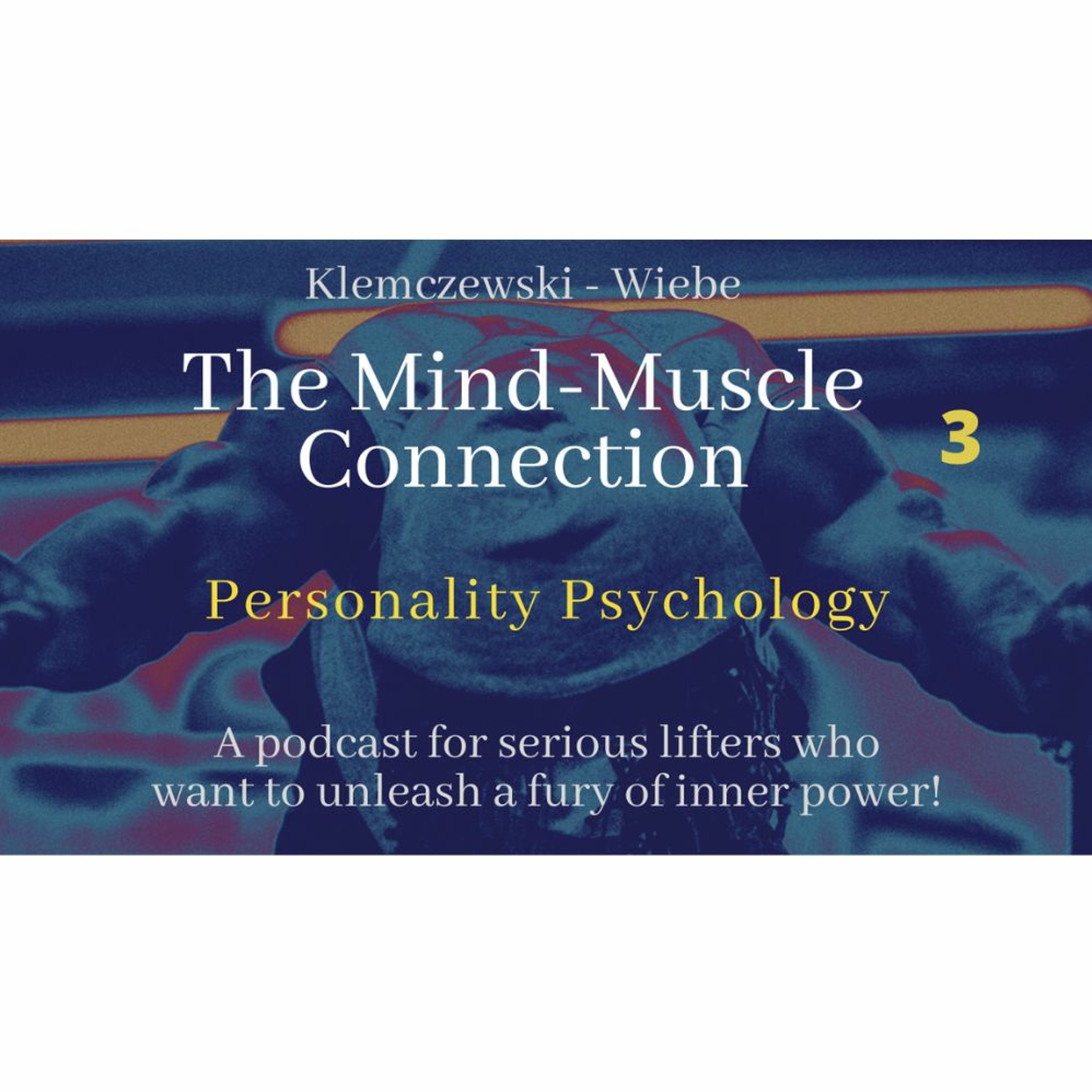 THE MIND-MUSCLE CONNECTION - Ep. 3:  Personality Psychology episode artwork