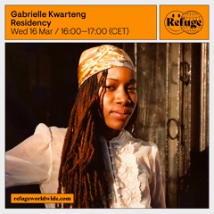 Gabrielle Kwarteng on Refuge Worldwide: 16/03/22