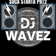 Soca Starta PRT2 | Mixed By @DJ WAVEZ