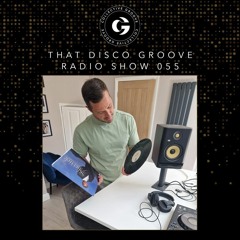 That Disco Groove Radio Show 055
