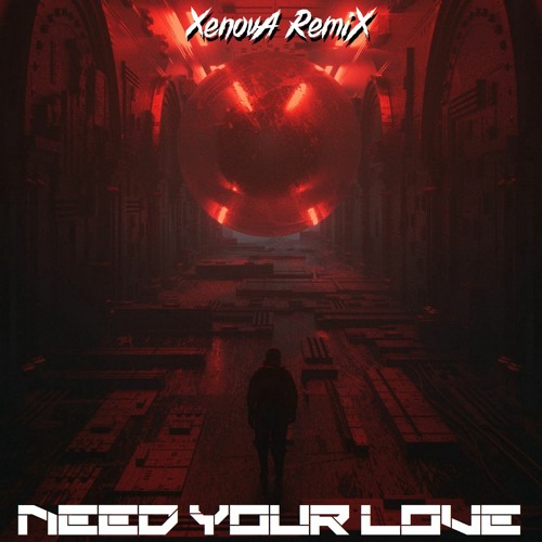 DansDemand - Need Your Love (Xenova Remix)