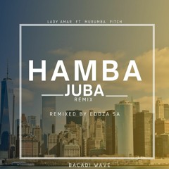 Lady Amar Ft Murumba Pitch- Hamba Juba Remix(mix By Eddza Sa)