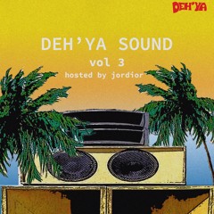 Deh'ya Sound Vol. 3 (Hosted By Jordior)
