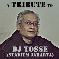 A Tribute To DJ TOSSE Stadium Jakarta [Artdrians Exclusive Mix]