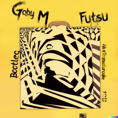 Gaby M - Futsu (Bootleg) *FREE DOWNLOAD*