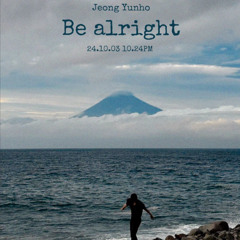 Be alright - Yunho (of ATEEZ)