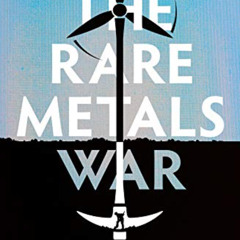 [VIEW] KINDLE 📧 The Rare Metals War: The Dark Side of Clean Energy and Digital Techn