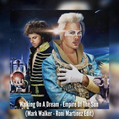 Walking On A Dream - Empire Of The Sun  (Mark Walker - Roni Martinez Edit)-SNIPPET WITH FILTERS/CUTS