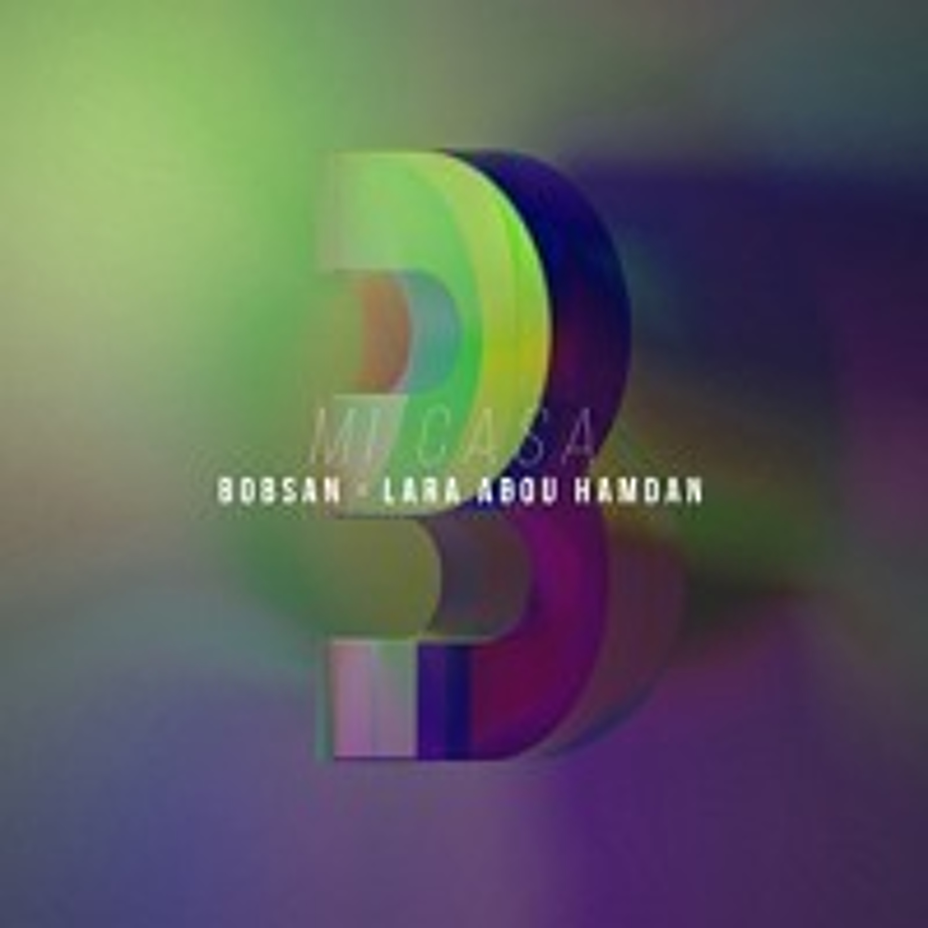Bobsan & Lara Abou Hamdan - Mi Casa episode artwork