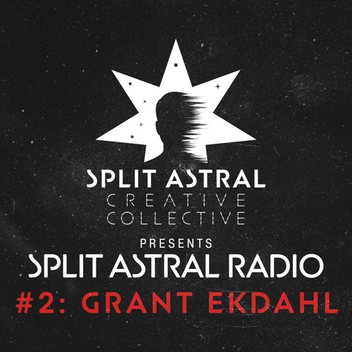 Split Astral Radio #2: Grant Ekdahl