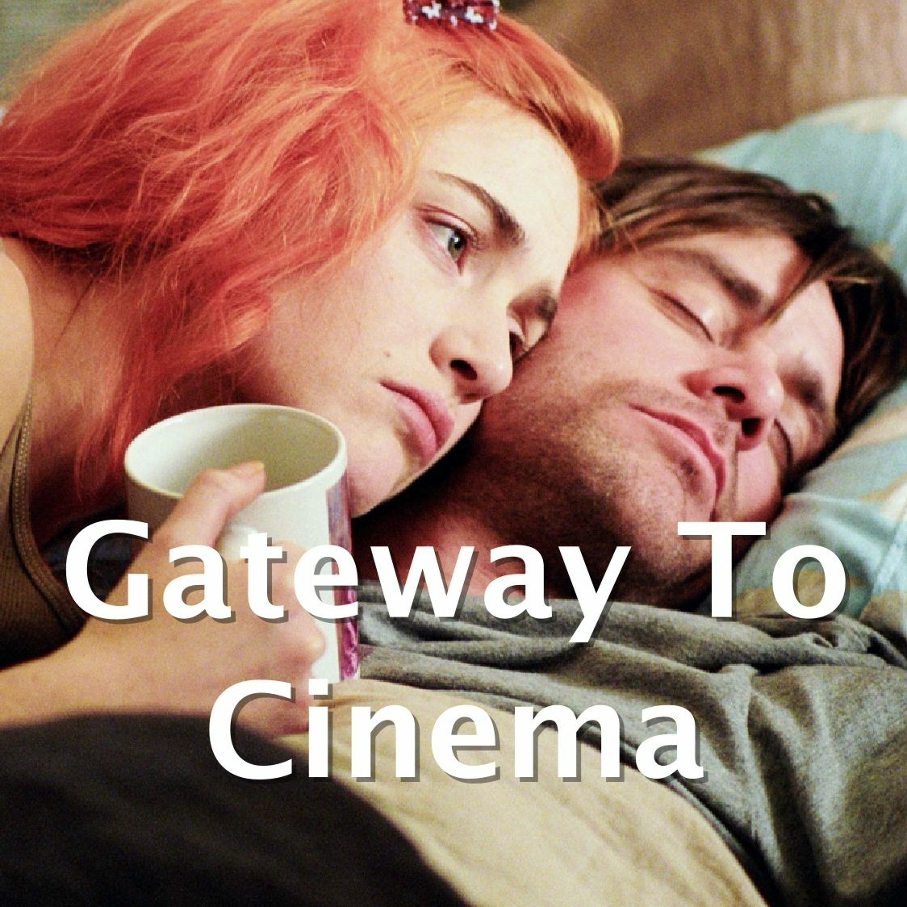 Eternal Sunshine of the Spotless Mind - Gateway to Cinema episode artwork