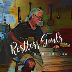 09 - Brent Bristow - Restless Souls