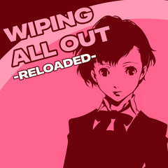 Wiping All Out -RELOADED- (Persona 3 Portable cover)