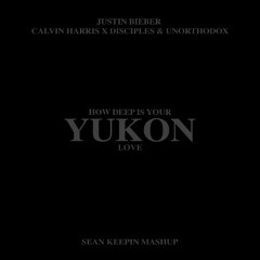 How Deep is your YUKON Love (Sean Keepin Mashup)