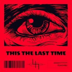 THIS THE LAST TIME "4444x7777777" "D3ADVIB3"