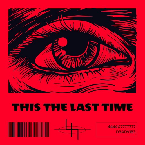 THIS THE LAST TIME "4444x7777777" "D3ADVIB3"